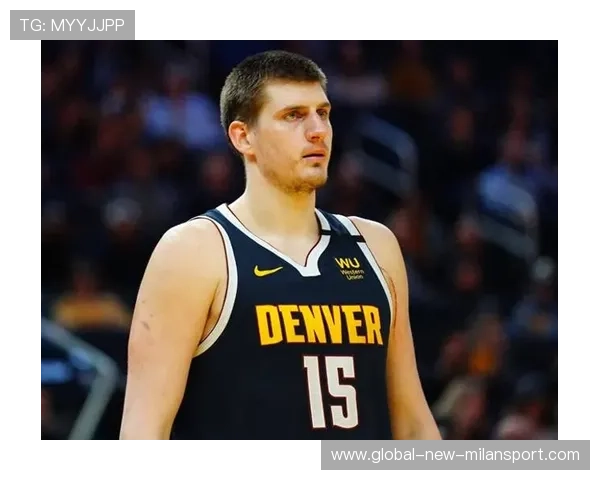 掘金状态稳定,约基奇持续统治内线,掘金球员约基奇个人资料